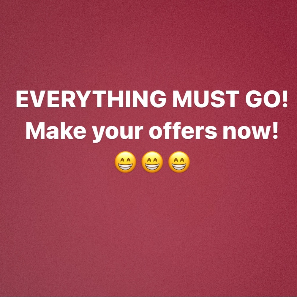 Make your offers now! Everything just go!